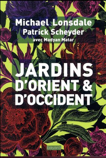 Couverture du livre « Jardins d'Orient et d'Occident » de Michael Lonsdale et Patrick Scheyder aux éditions Bayard