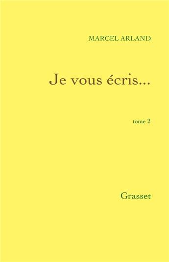 Couverture du livre « Je vous écris... Tome 2 ; la nuit et les sources » de Marcel Arland aux éditions Grasset