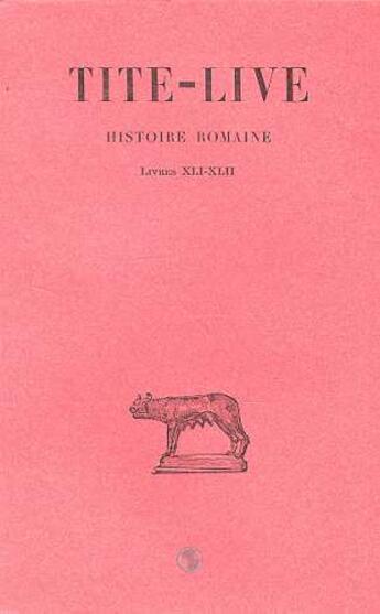 Couverture du livre « Histoire romaine. Tome XXXI : Livres XLI-XLII » de Tite-Live aux éditions Belles Lettres