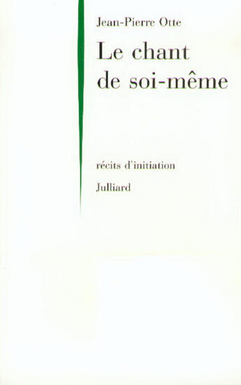 Couverture du livre « Le chant de soi-même » de Jean-Pierre Otte aux éditions Julliard