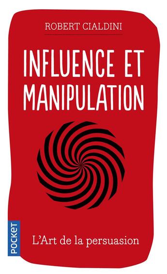 Couverture du livre « Influence et manipulation » de Robert B. Cialdini aux éditions Pocket