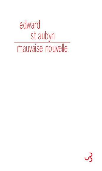 Couverture du livre « Mauvaise nouvelle » de Edward St Aubyn aux éditions Christian Bourgois