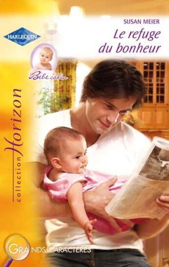 Couverture du livre « Le refuge du bonheur » de Susan Meier aux éditions Harlequin