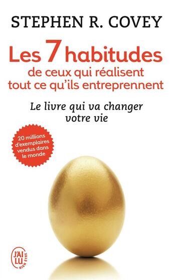 Couverture du livre « Les 7 habitudes de ceux qui realisent tout ce qu'ils entreprennent » de Stephen R. Covey aux éditions J'ai Lu