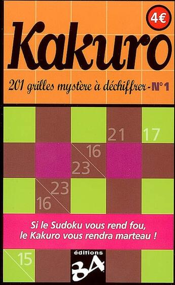 Couverture du livre « Kakuro - 1 201 grilles mystere a dechiffrer » de Pete Sinden aux éditions J'ai Lu