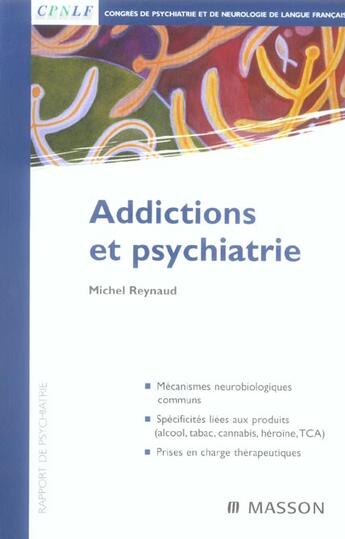 Couverture du livre « Addiction et psychiatrie » de Reynaud/Cpnlf aux éditions Elsevier-masson