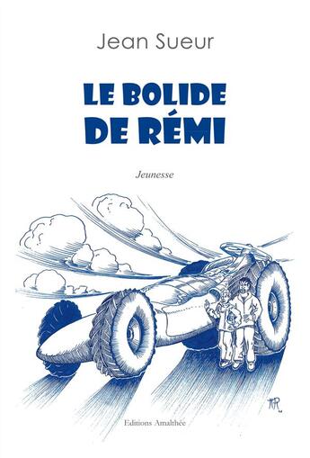 Couverture du livre « Le bolide de Rémi » de Jean Sueur aux éditions Amalthee