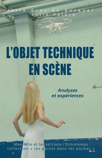 Couverture du livre « L'objet technique en scène » de Julie Valero et Julia Gros De Gasquet aux éditions Max Milo