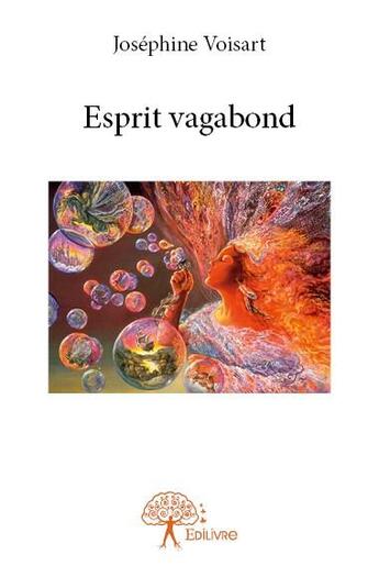 Couverture du livre « Esprit vagabond » de Josephine Voisart aux éditions Edilivre