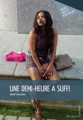 Couverture du livre « Une demi-heure a suffi » de Samlof Sancouleur aux éditions Publibook