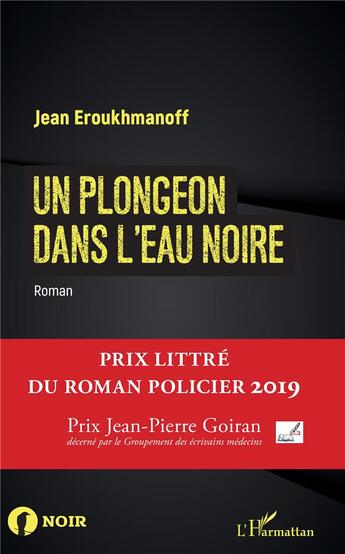 Couverture du livre « Un plongeon dans l'eau noire » de Jean Eroukhmanoff aux éditions L'harmattan