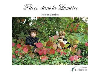 Couverture du livre « Pitres, dans la lumière » de Heloise Combres aux éditions Stellamaris