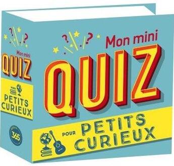 Couverture du livre « Mon mini quiz ; pour petits curieux » de  aux éditions Editions 365