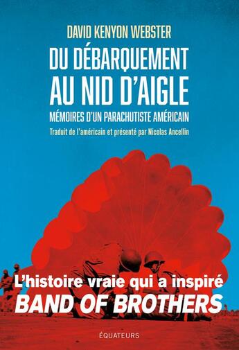 Couverture du livre « Du Débarquement au Nid d'Aigle : Mémoires d'un parachutiste américain » de David Webster aux éditions Des Equateurs