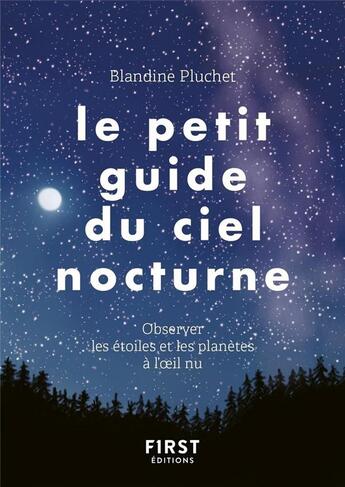 Couverture du livre « Le petit guide du ciel nocturne » de Lise Herzog et Blandine Pluchet aux éditions First