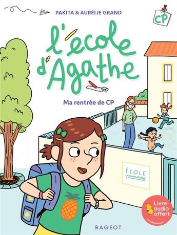 Couverture du livre « L'école d'Agathe - CP : ma rentrée de CP » de Pakita et Aurelie Grand aux éditions Rageot