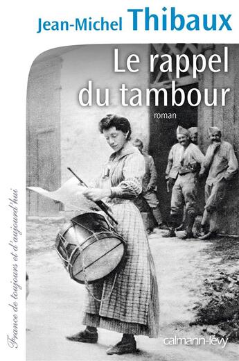 Couverture du livre « Le rappel du tambour » de Jean-Michel Thibaux aux éditions Calmann-levy