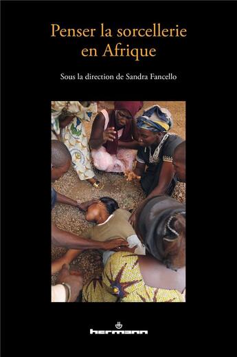 Couverture du livre « Penser la sorcellerie en Afrique » de Sandra Fancello aux éditions Hermann