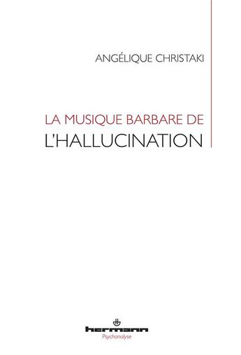 Couverture du livre « La musique barbare de l'hallucination » de Christaki Angelique aux éditions Hermann