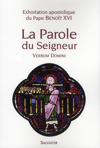 Couverture du livre « La parole du Seigneur ; verbum domini ; exhortation apostolique » de Benoit Xvi aux éditions Salvator