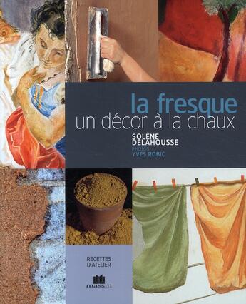 Couverture du livre « La fresque ; un décor à la chaux » de Solene Delahousse aux éditions Massin