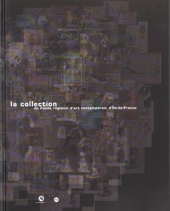 Couverture du livre « La collection du fonds régional d'art contemporain d'Ile-de-France » de  aux éditions Reunion Des Musees Nationaux