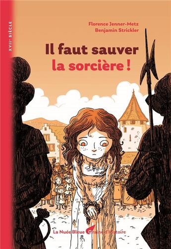 Couverture du livre « Faut sauver la sorcière » de Florence Jenner-Metz et Benjamin Strickler aux éditions La Nuee Bleue