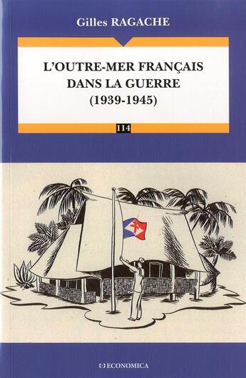 Couverture du livre « Outre-Mer Francais Dans La Guerre (1939-1945) (L') » de Ragache/Gilles aux éditions Economica