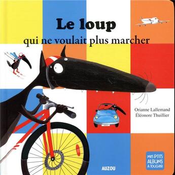 Couverture du livre « Le loup qui ne voulait plus marcher » de Orianne Lallemand et Eleonore Thuillier aux éditions Philippe Auzou