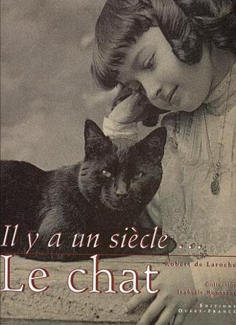 Couverture du livre « Il y a un siecle le chat » de Laroche-Lagier-Rous aux éditions Ouest France