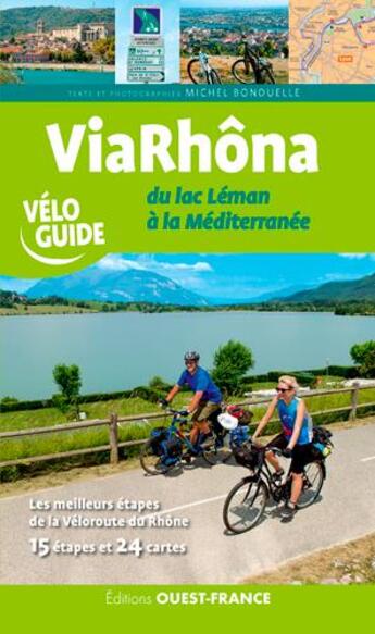 Couverture du livre « Via Rhôna ; du lac Léman à la Méditerranée » de Michel Bonduelle aux éditions Ouest France