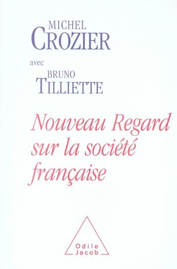 Couverture du livre « Nouveau regard sur la société française » de Crozier+Tilliette aux éditions Odile Jacob