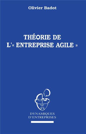 Couverture du livre « Théorie de l' Entreprise Agile » de Badot/Olivier aux éditions L'harmattan