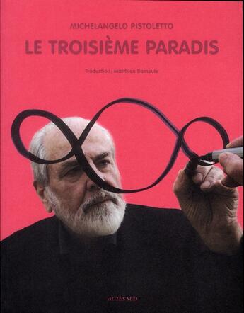 Couverture du livre « Le troisième paradis » de Michelangelo Pistoletto aux éditions Actes Sud