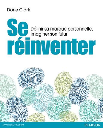 Couverture du livre « Se réinventer » de Dorie Clark aux éditions Pearson