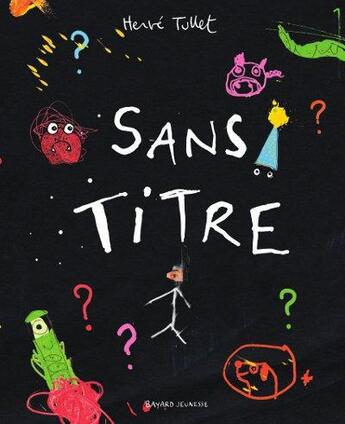 Couverture du livre « Sans titre » de Herve Tullet aux éditions Bayard Jeunesse