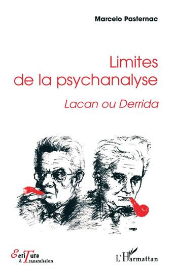 Couverture du livre « Limites de la psychanalyse : Lacan ou Derrida » de Marcelo Pasternac aux éditions L'harmattan