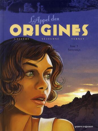 Couverture du livre « L'appel des origines t.3 ; Sanyanga » de Jean Verney et Gael Sejourne et Joel Callede aux éditions Vents D'ouest