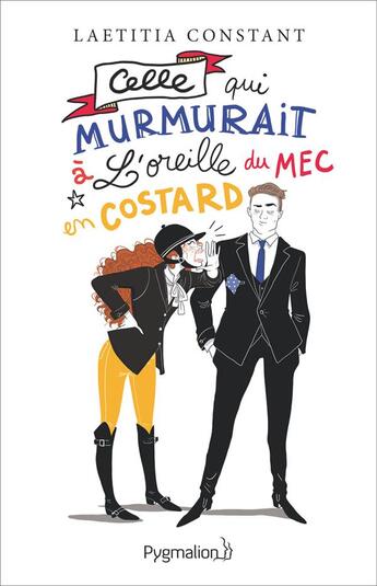 Couverture du livre « Celle qui murmurait à l'oreille du mec en costard » de Constant Laetitia aux éditions Pygmalion