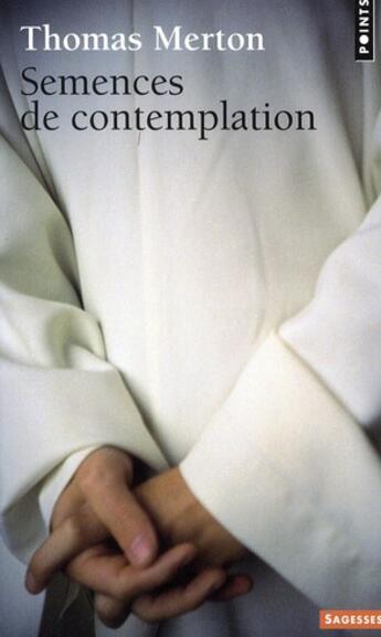 Couverture du livre « Semences de contemplation » de Thomas Merton aux éditions Points