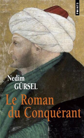 Couverture du livre « Le roman du conquérant » de Nedim Gursel aux éditions Points