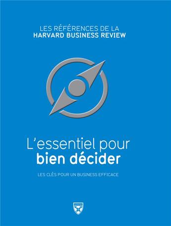 Couverture du livre « L'essentiel pour bien décider » de Richard Luecke et Alan Rowe aux éditions Harvard Business Review