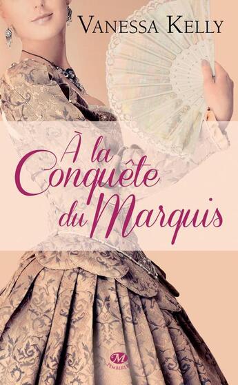 Couverture du livre « À la conquête du marquis » de Vanessa Kelly aux éditions Milady