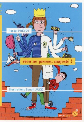 Couverture du livre « Rien ne presse, majesté ! » de Pascal Prevot et Benoit Aude aux éditions Rouergue