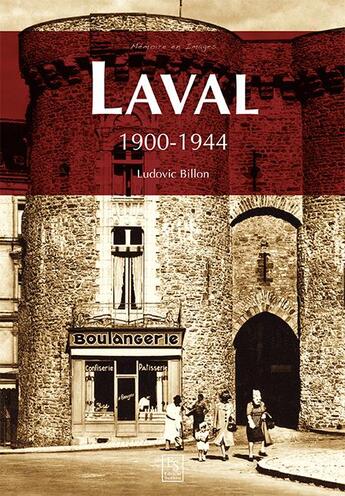 Couverture du livre « Laval ; 1900-1944 » de Ludovic Billon aux éditions Editions Sutton