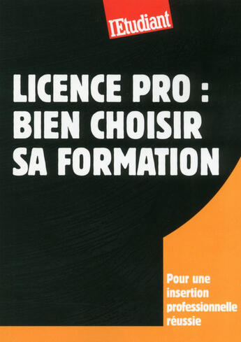 Couverture du livre « Licence pro : Bien choisir sa formation » de Sarah Masson aux éditions L'etudiant