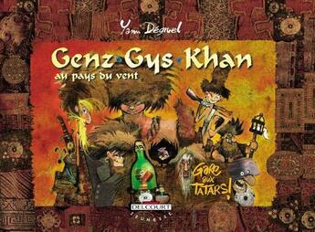 Couverture du livre « Genz-Gys-Khan t.3 ; gare aux tatars » de Degruel-Y aux éditions Delcourt