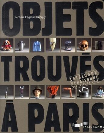 Couverture du livre « Objets trouves a paris » de Eagland Conquy J. aux éditions Parigramme