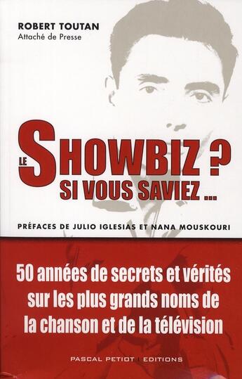 Couverture du livre « Le show biz ? si vous saviez... » de Robert Toutan aux éditions Pascal Petiot