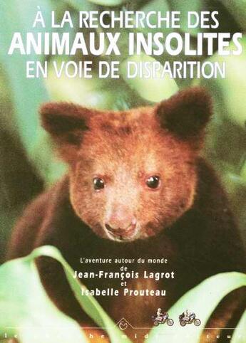 Couverture du livre « A la recherche des animaux insolites en voie de disparition » de Lagrot/Prouteau aux éditions Cherche Midi